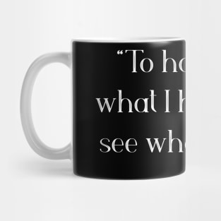 To have seen, see Mug